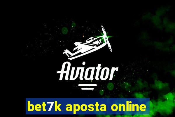 bet7k aposta online